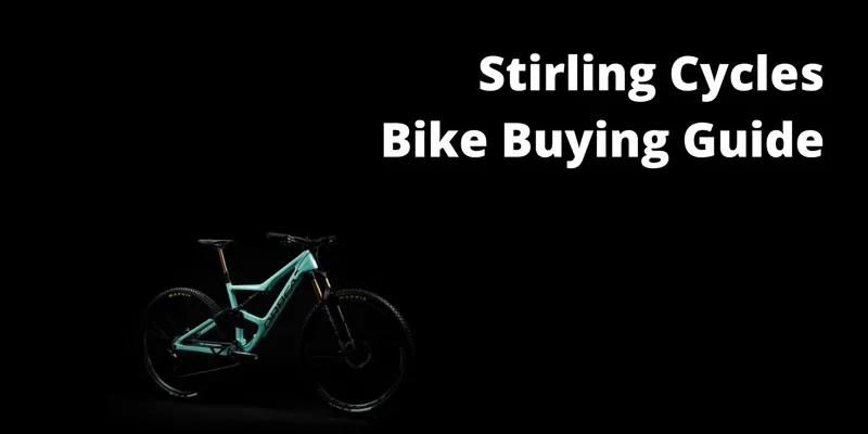 Stirling Cycles Bike Buying Guide